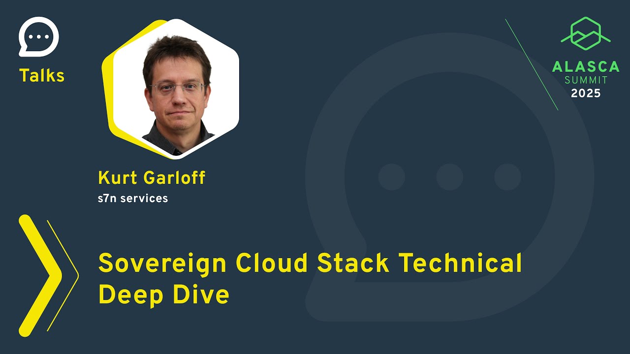 ALASCA Summit 2025 - Sovereign Cloud Stack Technical Deep Dive