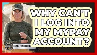 Why Can't I Log Into My MyPay Account