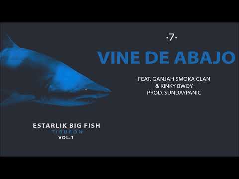 07 - BIG FISH feat GANJAH SMOKA CLAN & KINKY BWOY - VINE DE ABAJO prod. SUNDAYPANIC