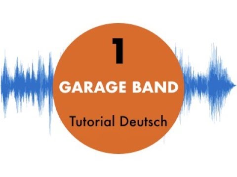 Garage Band for Beginners #1 Tutorial in German