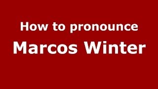 How to pronounce Marcos Winter