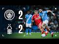 HIGHLIGHTS Man City 2 2 Nottingham Forest Premier League
