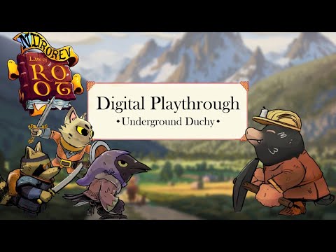 Root Digital Playthrough #7 Underground Duchy