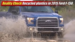 Reality Check: Recycled plastics in 2015 Ford F-150