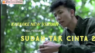Download lagu Ziell Ferdian - Sudah Tak Cinta 2 ( Karaoke New Version ) mp3