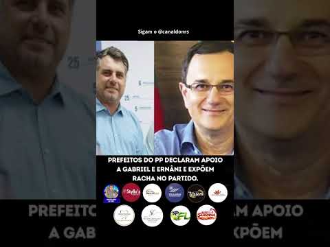 PREFEITOS DO PP DECLARAM APOIO A GABRIEL E ERNÂNI E EXPÕEM RACHA NO PARTIDO