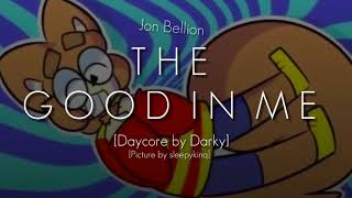 Daycore [Jon Bellion - The Good in Me] [Read Desc]