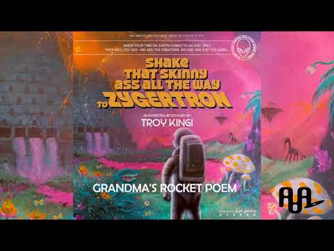 TROY KINGI ~ GRANDMAS ROCKET POEM
