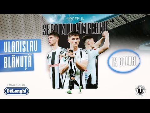 ⚽ Golurile marcate de Vladislav Blănuță în sezonul 2024/2025 🔥