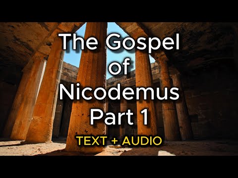 The Gospel of Nicodemus / Acts of Pilate - Part 1