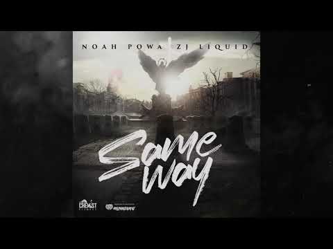 NOAH POWA, ZJ LIQUID - SAME WAY