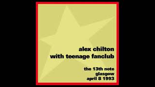 Alex Chilton with Teenage Fanclub - Dark End Of The Street