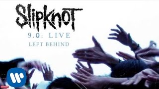 Slipknot - Left Behind LIVE (Audio)