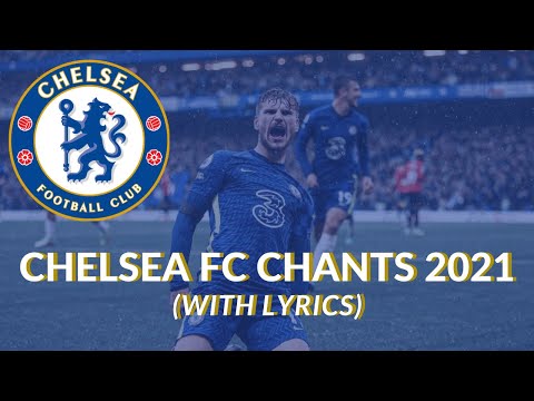 CHELSEA FC CHANTS 2021/22 (With Lyrics) || HAVERTZ, WERNER, LUKAKU and more…