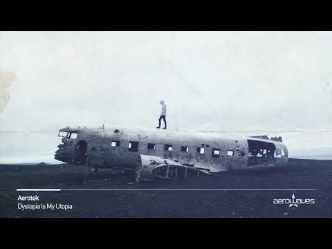 Aerotek - Dystopia Is My Utopia