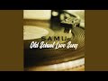 Old School Love Song