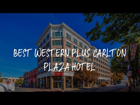 BEST WESTERN PLUS Carlton Plaza Hotel Review - Victoria , Canada