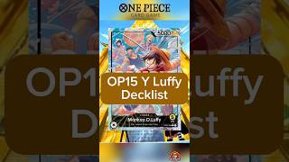 One Piece TCG Decklist OP15 Yellow Luffy 🔥🔥 #ONEPIECE #onepiecetcg #cardgame #tcg #decklist #viral