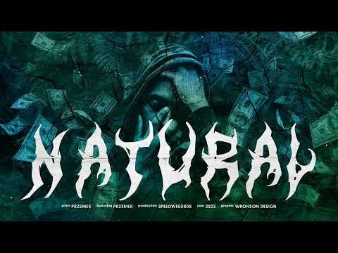 przemek ft PR23MEK - natural (prod. speedweed808)