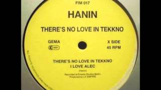 Hanin's Theres No Love In Tekkno A2