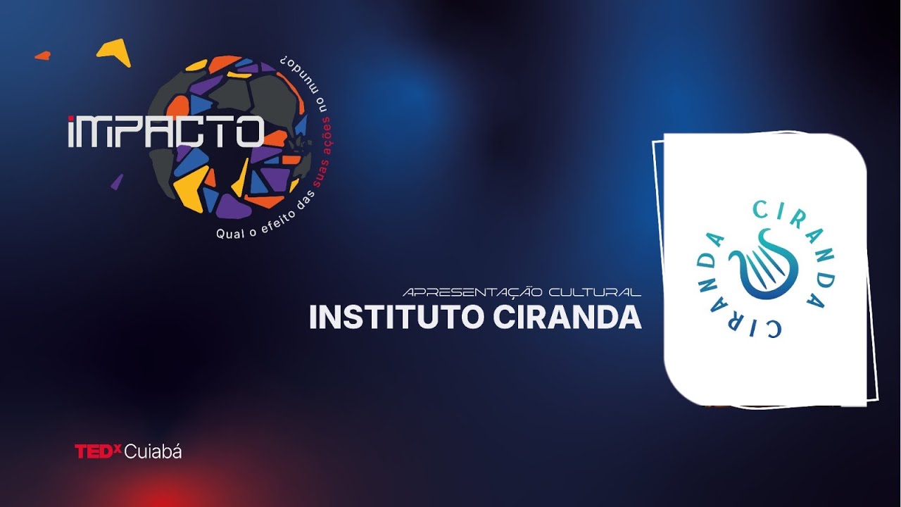 Performance | Instituto Ciranda | TEDxCuiabá