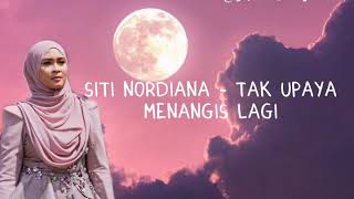 Download lagu Siti Nordiana - Tak Upaya Menangis Lagi | Lirik mp3