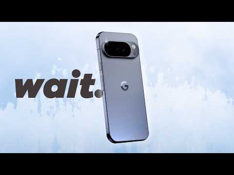 You should wait for the Pixel 10, here's why
