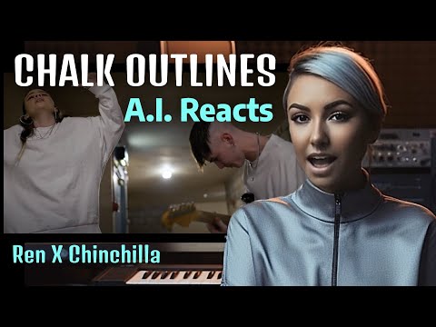 Ren X Chinchilla - Chalk Outlines | Artificial Intelligence Reacts. Is THIS human?