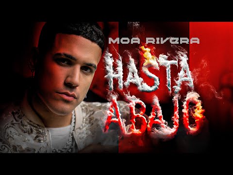 Moa Rivera - Hasta Abajo (Video Oficial)