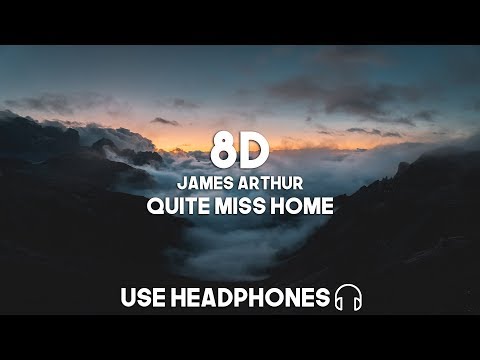 James Arthur - Quite Miss Home (8D Audio)