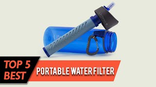 5 Best Portable Water Filters | for Hiking, Backpacking, and