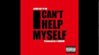 Lecks Get It On - I Can't Help Myself (Produced by J. Cardim)