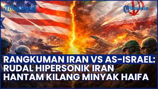 Rangkuman Iran Vs AS-Israel: Rudal Hipersonik Hantam Haifa hingga Trump Ultimatum Mojtaba Khamenei