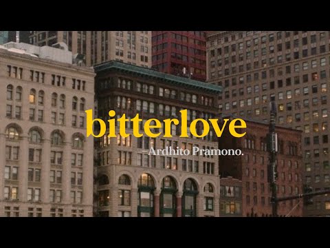 Ardhito Pramono - bitterlove // lyrics