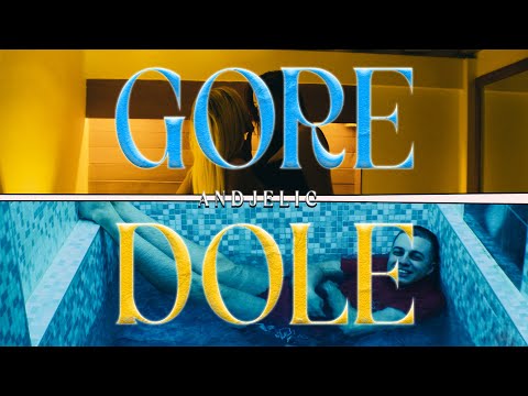 ANDJELIC - GORE DOLE ↕️ (OFFICIAL VIDEO)
