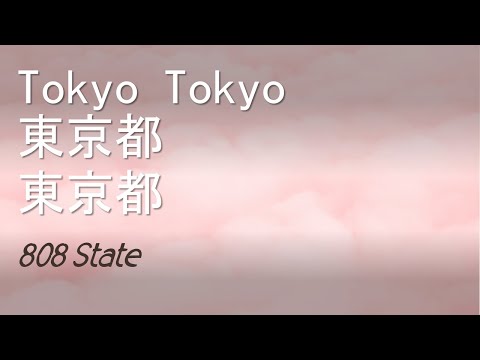 808 State 🚅 Tokyo Tokyo