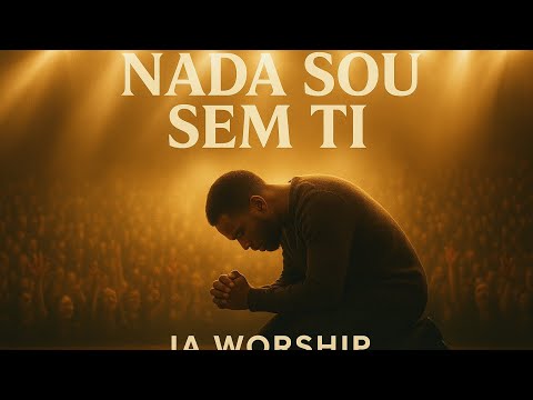 Nada Sou Sem Ti | Louvor e Adoração a Deus (Música Gospel 2025)