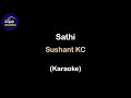 Sathi (Karaoke) - Sushant KC
