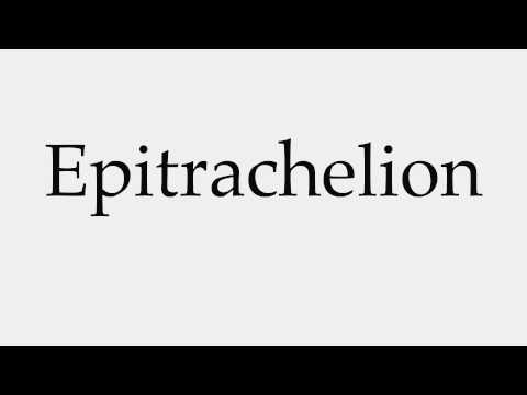 How to Pronounce Epitrachelion