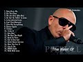 Pitbull Greatest Hits Full Album Best Songs Of Pitbull Collection HD