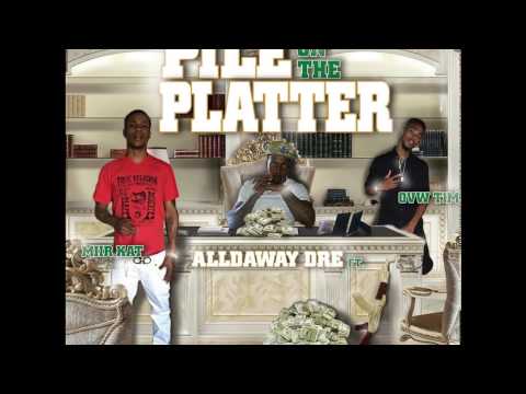 Alldaway Dre  Hell Katt x OVW Tim - Pile On The Platter (Official Audio)