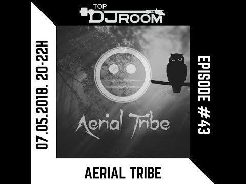 Top DJ Room x Aerial Tribe /Trance Unity/ - EP#43