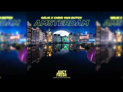 Ozlig x Chris van Dutch - Amsterdam