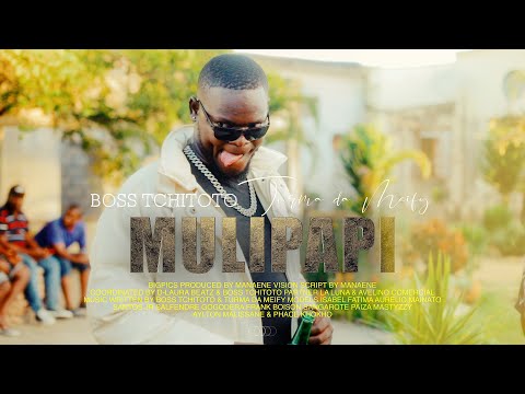 Boss Tchitoto Ft Turma da Meify - Mulipapi (Video Oficial)