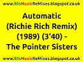 Automatic (Richie Rich Remix) - The Pointer Sisters | 80s Dance Music | 80s Club Music | 80s Club