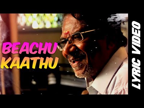 Beachu Kaathu - Lyric Video | Kurangu Bommai | B. Ajaneesh Loknath | Vidharth, Bharathiraja