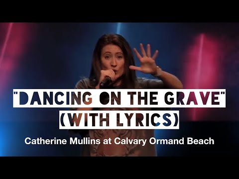 "Dancing on The Grave" by Catherine Mullins (with LYRICS)