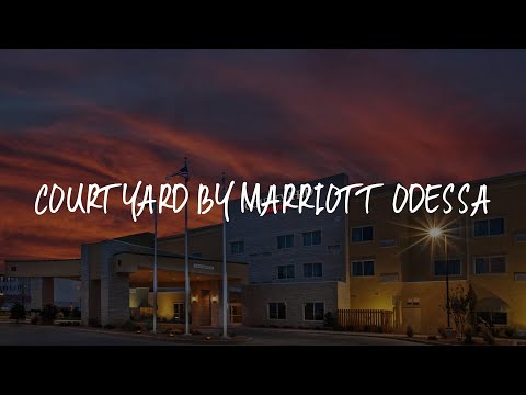 Courtyard by Marriott Odessa Review - Odessa , United States of America