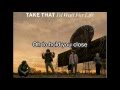 Take That - I'd Wait For Life with Lyrics 