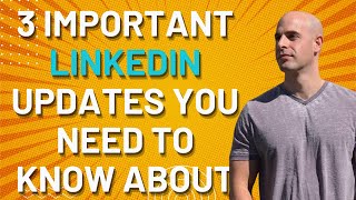3 Important LinkedIn Updates  For 2025